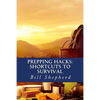 Prepping Hacks: Shortcuts to Survival - Paperback