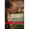 Poisoned! What You Don't Know About Heavy Metals Is Killing You!: Environmental Toxic Heavy Metals: The Hidden Reason You Feel Sick - Paperback