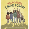Which Cape Will I Wear Today?: Building Self-Esteem Through Positive Self-Talk - Hardcover