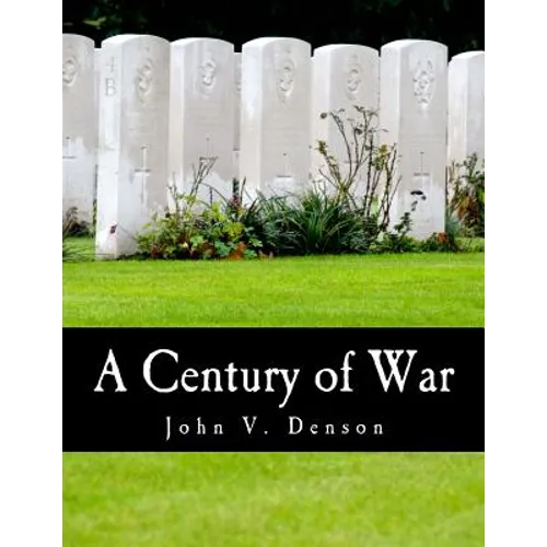 A Century of War (Large Print Edition): Lincoln, Wilson, and Roosevelt - Paperback
