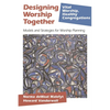 Designing Worship Together: Models And Strategies For Worship Planning - Paperback