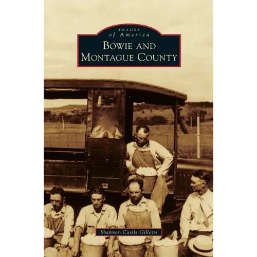 Bowie and Montague County - Hardcover