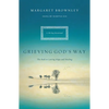 A Grieving God's Way: The Path to Lasting Hope and Healing - Paperback