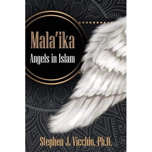 Mala'Ika: Angels In Islam - Paperback