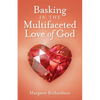 Basking in the Multifaceted Love of God - Paperback