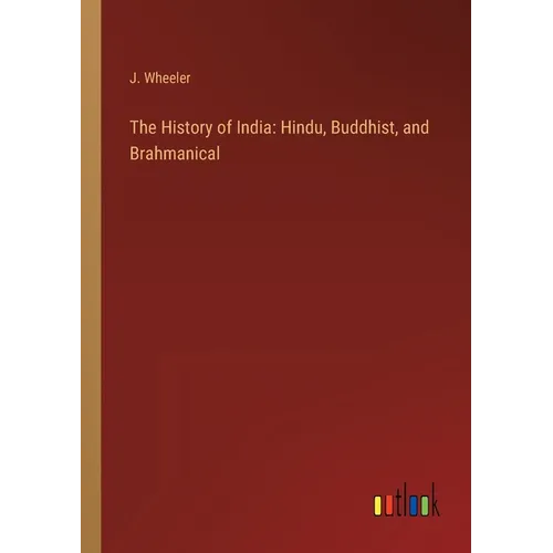 The History of India: Hindu, Buddhist, and Brahmanical - Paperback