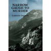 Narrow Gauge to Murder: (A Golden-Age Mystery Reprint) - Paperback