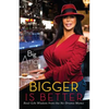 Bigger Is Better: Real Life Wisdom from the No-Drama Mama - Paperback
