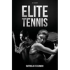 Elite Tennis: A Guide - Paperback