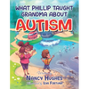 What Phillip Taught Grandma about Autism - Paperback