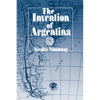 The Invention of Argentina - Paperback
