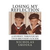 Losing My Reflection: A Journey Through My Twin Brother's Suicide - Paperback
