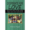 Desperate for Love: The True Story of the Faith, Hope, and Love Kids Ranch - Paperback
