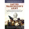 Saving Washington's Army: The Brilliant Last Stand of General John Glover at the Battle of Pell's Point, New York, October 18, 1776 - Hardcover