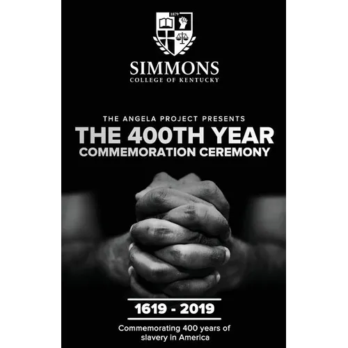 The Angela Project Presents The 400th Year Commemoration Ceremony: 1619-2019: Commemorating 400 Years of Institutionalized Slavery in Colonized Americ - Paperback