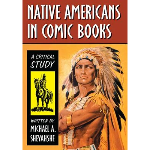 Native Americans in Comic Books: A Critical Study - Paperback