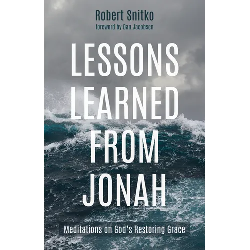 Lessons Learned from Jonah: Meditations on God's Restoring Grace - Hardcover