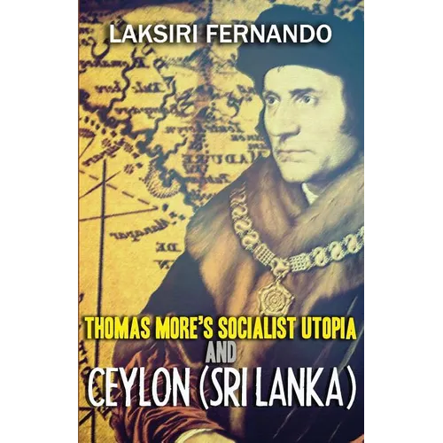 Thomas More's Socialist Utopia And Ceylon (Sri Lanka) - Paperback