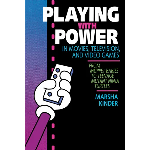 Playing with Power in Movies, Television, and Video Games: From Muppet Babies to Teenage Mutant Ninja Turtles - Paperback