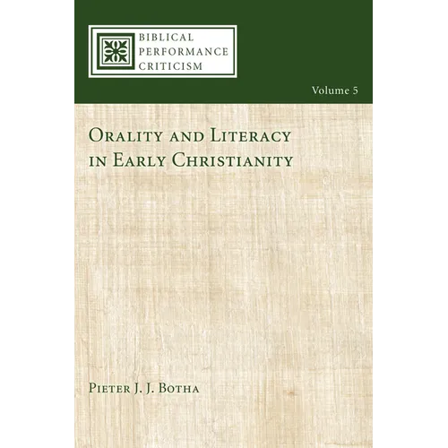 Orality and Literacy in Early Christianity - Paperback