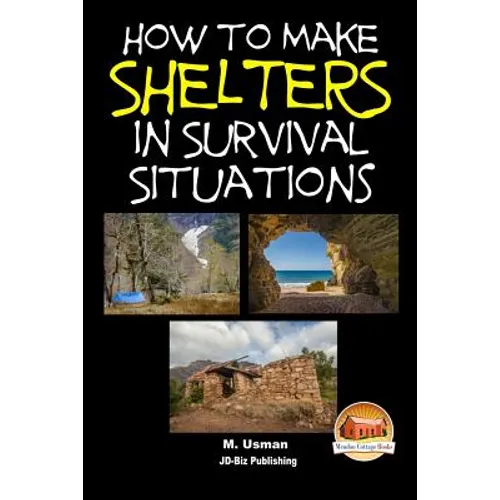 How to Make Shelters In Survival Situations - Paperback