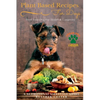 Plant Based Recipes for Dogs Nutritional Lifestyle Guide: Feed Your Dog for Health & Longevity - Paperback