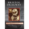Bristol Dragway - Hardcover