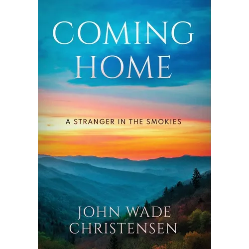 Coming Home: A Stranger In The Smokies - Hardcover