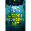 Don't Forget Me: A Thriller - Paperback