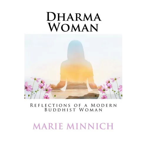 Dharma Woman: Reflections of a Modern Buddhist Woman - Paperback