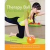 Therapy Ball Workbook: Illustrated Step-By-Step Guide to Stretching, Strengthening, and Rehabilitative Techniques - Paperback