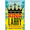 King Larry: The Life and Ruins of a Billionaire Genius - Paperback