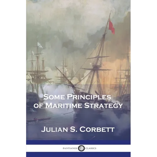 Some Principles of Maritime Strategy - Paperback