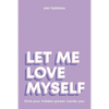 Let Me Love Myself - Paperback