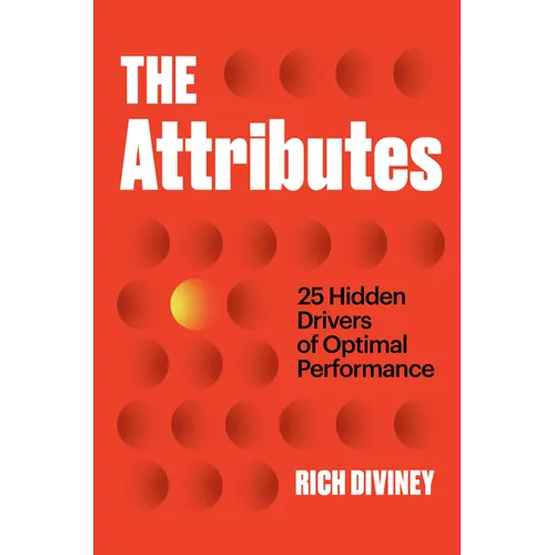 The Attributes: 25 Hidden Drivers of Optimal Performance - Hardcover