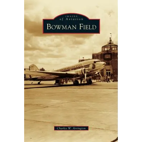 Bowman Field - Hardcover