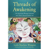 Threads of Awakening: An American Woman's Journey Into Tibet's Sacred Textile Art - Paperback
