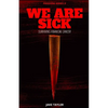 We Are Sick: Learning to Survive Financial Cancer - Paperback