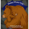 Honey I Love You - Hardcover