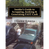 Insider's Guide to Scrapping, Junking & Generating FAST Cash: Turning Scrap Metal into FAST CASH - Paperback