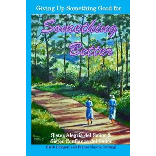 Giving Up Something Good for Something Better - Paperback