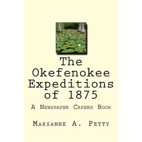 The Okefenokee Expeditions of 1875 - Paperback