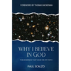 Why I Believe in God: The Evidence That Gave Me My Faith - Paperback