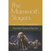 The Mammoth Slayers: Last Clan of Neanderthals - Paperback