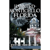 Haunted Monticello, Florida - Hardcover