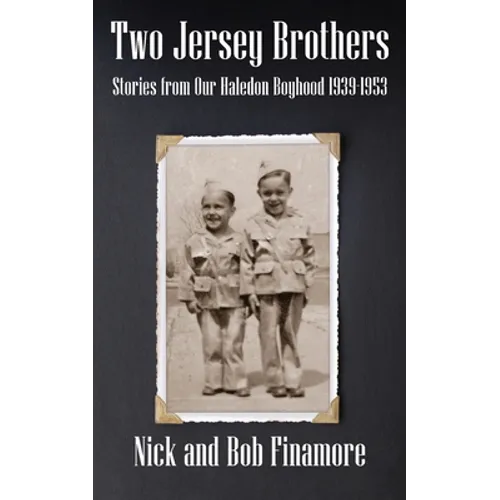 Two Jersey Brothers: Stories from Our Haledon Boyhood 1939-1953 - Paperback