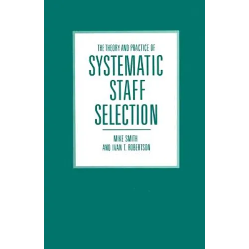 The Theory and Practice of Systematic Staff Selection - Paperback