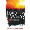 Lord Why?: Trials And Tribulations Are All In God's Plan - Paperback
