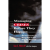 A Managing Crises Before They Happen: What Every Executive and Manager Needs to Know about Crisis Management - Paperback