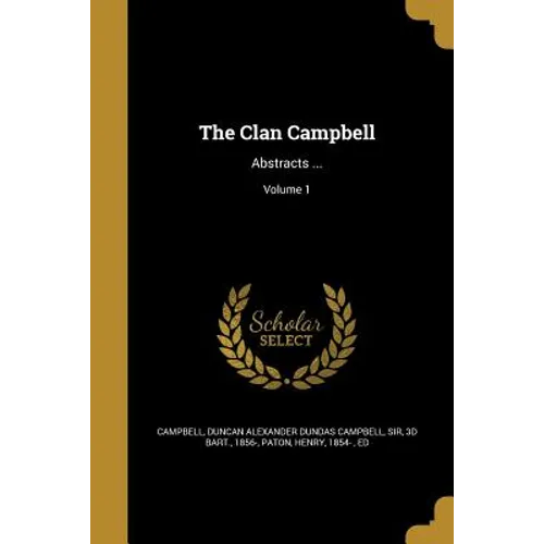 The Clan Campbell: Abstracts ...; Volume 1 - Paperback